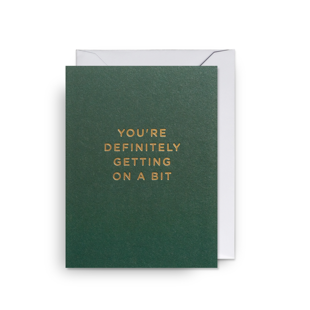 Definitely Getting On A Bit Mini Card