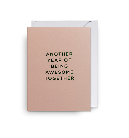 Another Year Of Being Awesome Together Anniversary Mini Card