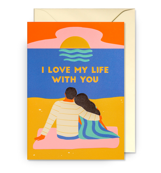 I Love My Life With You Card