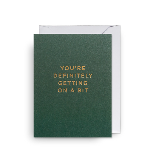Definitely Getting On A Bit Mini Card
